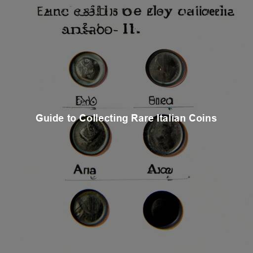 Guide to Collecting Rare Italian Coins